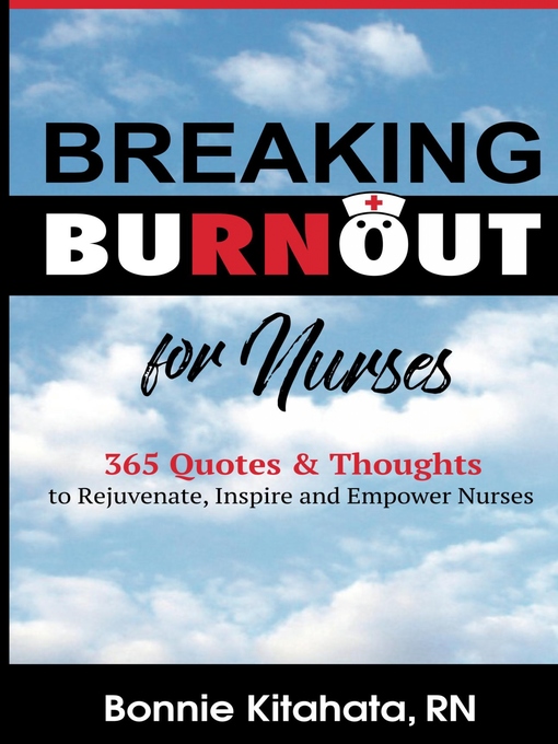 Title details for Breaking Burnout for Nurses by Bonnie Kitahata - Available